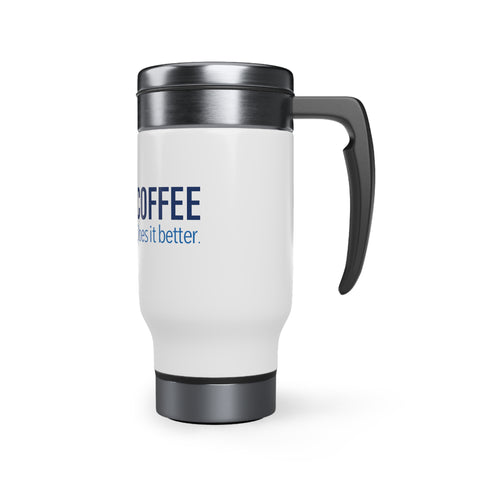 Coffee Does it Better Stainless Steel Travel Mug with Handle, 14oz