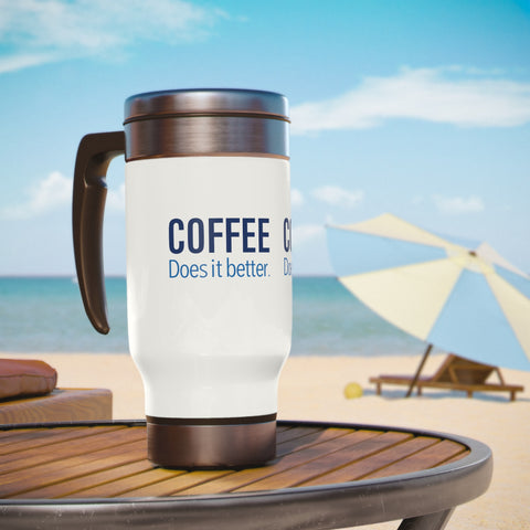 Coffee Does it Better Stainless Steel Travel Mug with Handle, 14oz