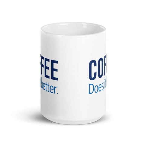 Coffee Does It Better White Glossy Mug