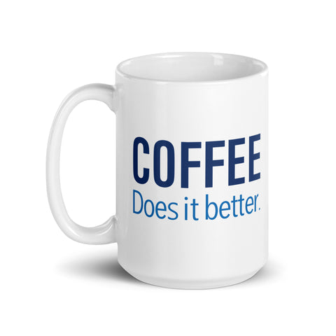 Coffee Does It Better White Glossy Mug