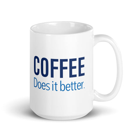 Coffee Does It Better White Glossy Mug